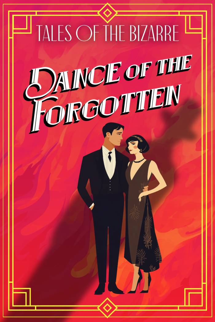 Dance of the Forgotten: A Tales of the Bizarre Story (Digital Short Story)